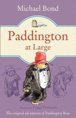 Book cover of Paddington At Large by Michael Bond, Peggy Fortnum (Illus.)