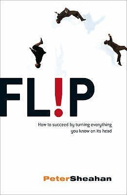 Book cover of Fl!p: How To Succeed By Turning Everything You Know On Its Head by Peter Sheahan