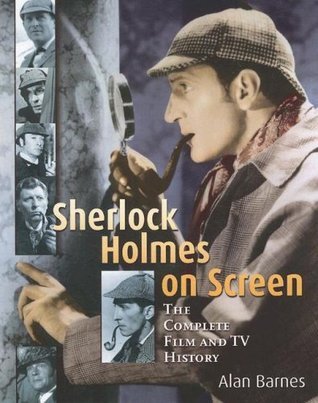 Book cover of Sherlock Holmes On Screen: The Complete Film And TV History by Alan Barnes