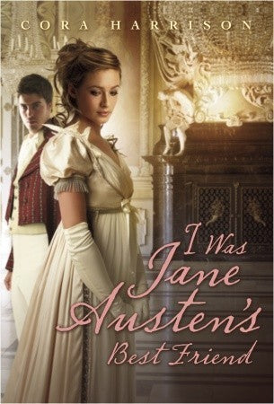 Book cover of I Was Jane Austen's Best Friend by Cora Harrison