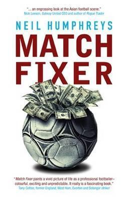 Book cover of Match Fixer by Neil Humphreys