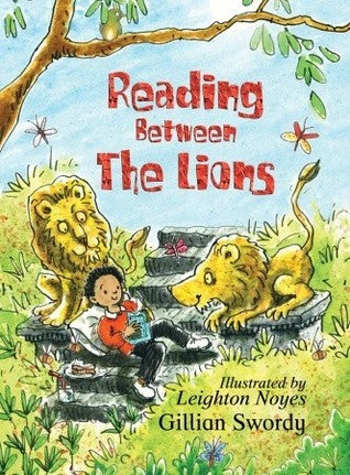 Book cover of Reading Between The Lions by Gillian Swordy, Leighton Noyes (Illus.)