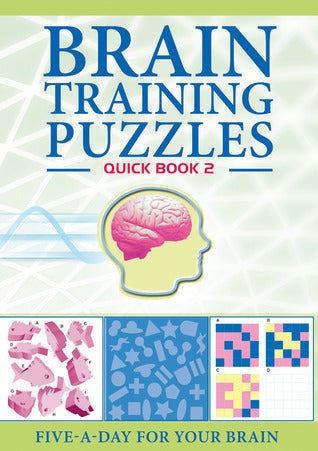 Book cover of Brain Training Puzzles: Quick Book 2: Five-A-Day For Your Brain by Carlton Books