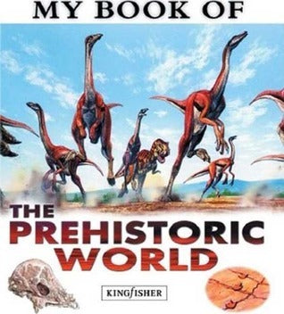 Book cover of My Book of the Prehistoric World by Christopher Maynard