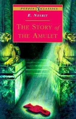 Book cover of The Story of the Amulet by E. Nesbit