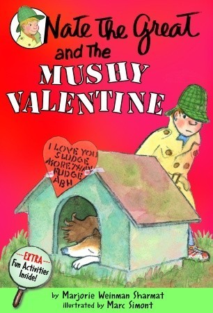 Book cover of Nate The Great And The Mushy Valentine by Marjorie Weinman Sharmat, Marc Simont (Illus.)