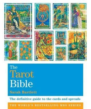Book cover of The Tarot Bible: The Definitive Guide to the Cards and Spreads by Sarah Bartlett