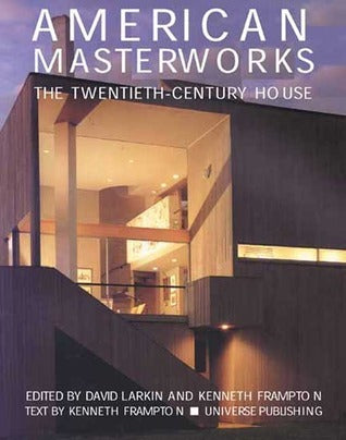 Book cover of American Masterworks: The Twentieth-Century House by David Larkin, Michael   Freeman (Photographer), Paul Rocheleau (Photographer)