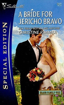 Book cover of A Bride for Jericho Bravo (Bravo Family, #28) by Christine Rimmer