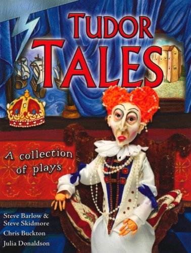 Book cover of Lightning: Year 4 Plays - Tudor Tales by Steve Barlow, Steve Skidmore, Chris Buckton, Julia Donaldson