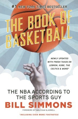 Book cover of The Book Of Basketball: The Nba According To The Sports Guy by Bill Simmons, Malcolm Gladwell (Contrib.)