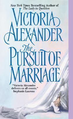 Book cover of The Pursuit Of Marriage by Victoria Alexander