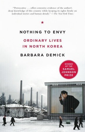 Book cover of Nothing To Envy: Ordinary Lives In North Korea by Barbara Demick