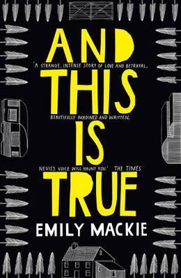 Book cover of And This Is True by Emily Mackie