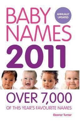 Book cover of Baby Names 2011 by Eleanor Turner