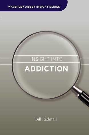 Book cover of Insight Into Addiction by Bill Radmall