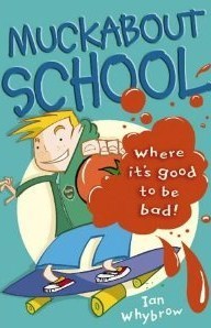 Book cover of Muckabout School by Ian Whybrow