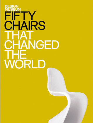 Book cover of Fifty Chairs That Changed the World by Design Museum