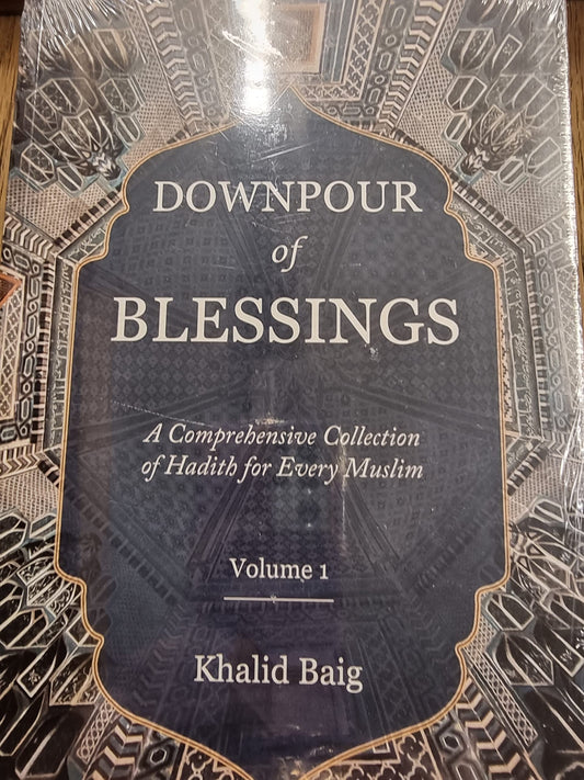 Book cover of Downpour of Blessings: A Comprehensive Collection of Hadith for Every Muslim by Khalid Baig