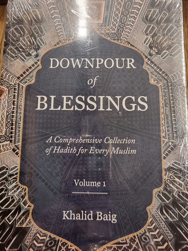 Book cover of Downpour of Blessings: A Comprehensive Collection of Hadith for Every Muslim by Khalid Baig