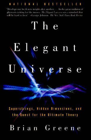Book cover of The Elegant Universe: Superstrings, Hidden Dimensions, and the Quest for the Ultimate Theory by Brian Greene