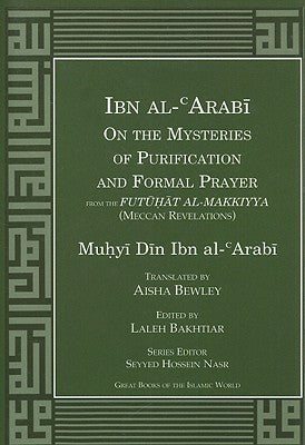 Book cover of Ibn Al-Arabi On the Mysteries of Purification and Formal Prayer by Ibn ʿArabi