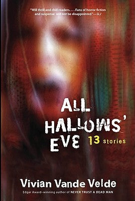 Book cover of All Hallows' Eve: 13 Stories by Vivian Vande Velde