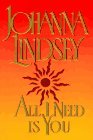 Book cover of All I Need Is You by Johanna Lindsey
