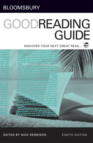 Book cover of Bloomsbury Good Reading Guide: Discover Your Next Great Read by Nick Rennison