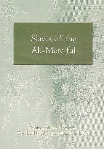 Book cover of Slaves Of The All-Merciful by Shaker Mohsen Al-Bayoumi