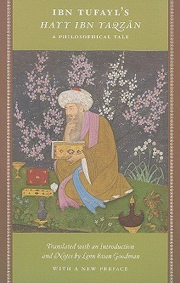 Book cover of Ibn Tufayl's Hayy Ibn Yaqzan by Ibn Tufail, Lenn E. Goodman (Introduction)