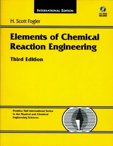 Book cover of Elements Of Chemical Reaction Engineering [With CD] by H. Scott Fogler, Clay Robison