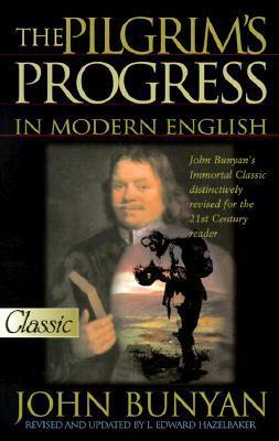 Book cover of The Pilgrim's Progress In Modern English by John Bunyan, L. Edward Hazelbaker (Contrib.)