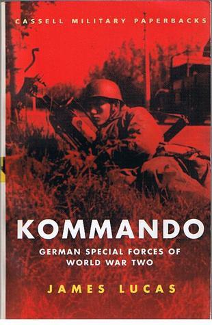 Book cover of Kommando: German Special Forces of World War Two by James Sidney Lucas