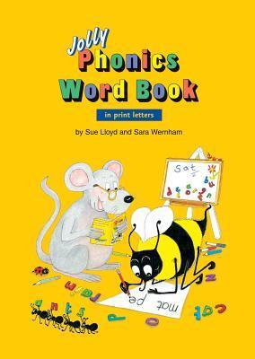 Book cover of Jolly Phonics Word Book: In Print Letters by Sue Lloyd, Sara Wernham