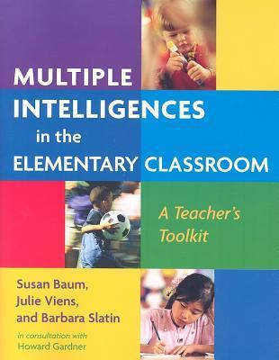 Book cover of Multiple Intelligences In The Elementary Classroom: A Teacher's Toolkit by Susan M. Baum