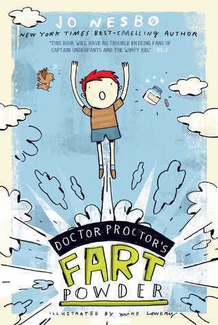 Book cover of Doctor Proctor's Fart Powder by Jo Nesbø, Mike Lowery (Illus.), Tara Chace (Trans.)