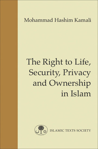 Book cover of The Right to Life, Security, Privacy and Ownership in Islam by Mohammad Hashim Kamali