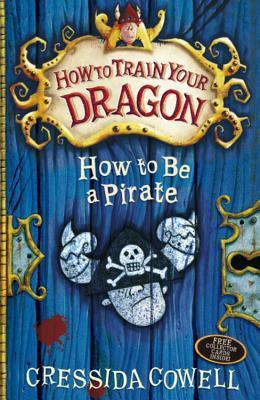 Book cover of How To Be A Pirate by Cressida Cowell