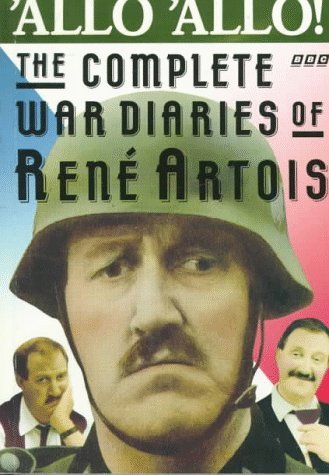 Book cover of Allo'Allo!: The Complete War Diaries of Rene Artois by John Haselden (Trans.), Rene Artois