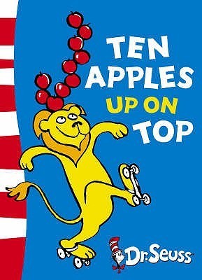 Book cover of Ten Apples Up On Top by Dr. Seuss, Roy McKie (Illus.)