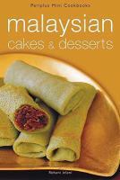 Book cover of Malaysian Cakes And Dessert by Rohani Jelani