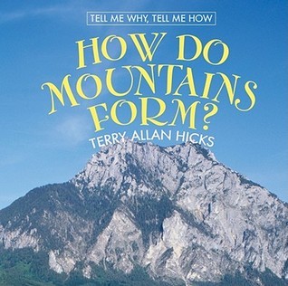 Book cover of How Do Mountains Form? by Terry Allan Hicks