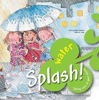 Book cover of Splash! Water by Nuria Jimenez, Rosa María Curto (Illus.), Empar Jimenez