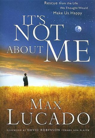Book cover of It's Not About Me by Max Lucado