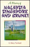 Book cover of A History of Malaysia, Singapore and Brunei by C.M. Turnbull