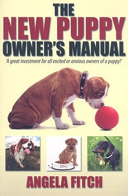 Book cover of The New Puppy Owner's Manual by Angela Fitch