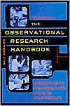 Book cover of Observational Research Handbook: Understanding How Consumers Live With Your Product by Bill Abrams, American Marketing Association
