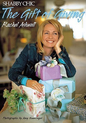 Book cover of The Shabby Chic Gift of Giving by Rachel Ashwell