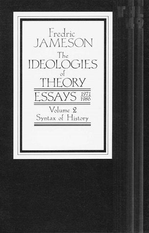 Book cover of The Ideologies of Theory: Essays, 1971-1986, Volume 2: Syntax of History by Fredric Jameson, Neil Larsen (Foreword)